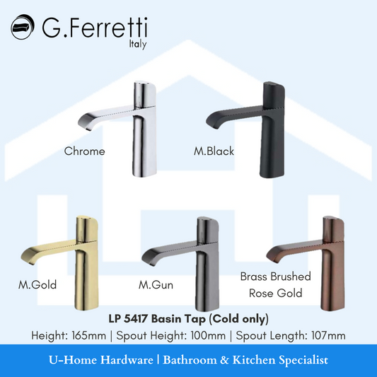 A selection of G. FERRETTI basin taps in various colors including chrome, matte black, matte gold, matte gun, and brass brushed rose gold, with a label stating 'LP 5417 BASIN TAP COLD ONLY' and 'U-HOME HARDWARE BATHROOM & KITCHEN SPECIALIST'.